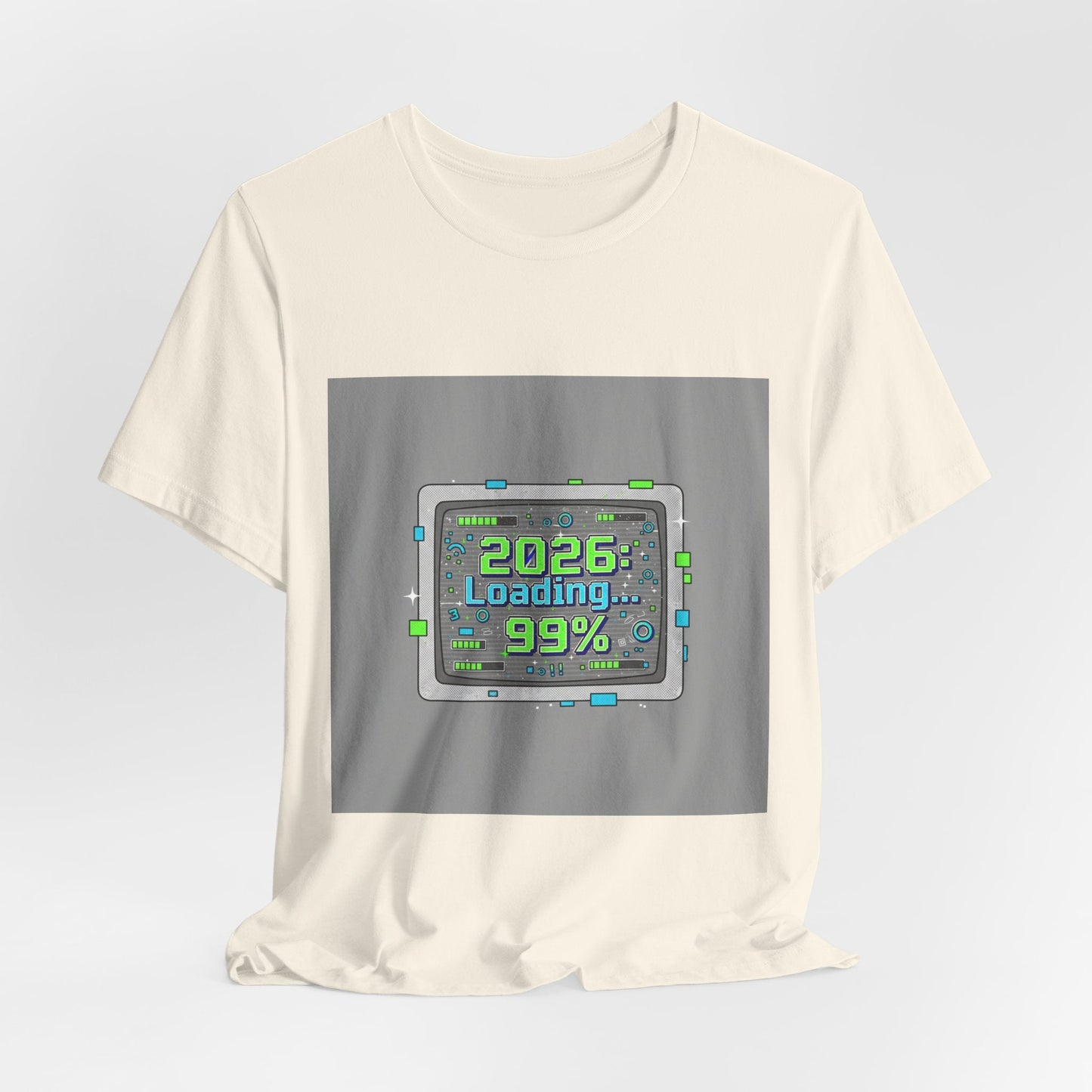 2026 Loading 99% Loading Bar Tee | NYE meme countdown graphic tee