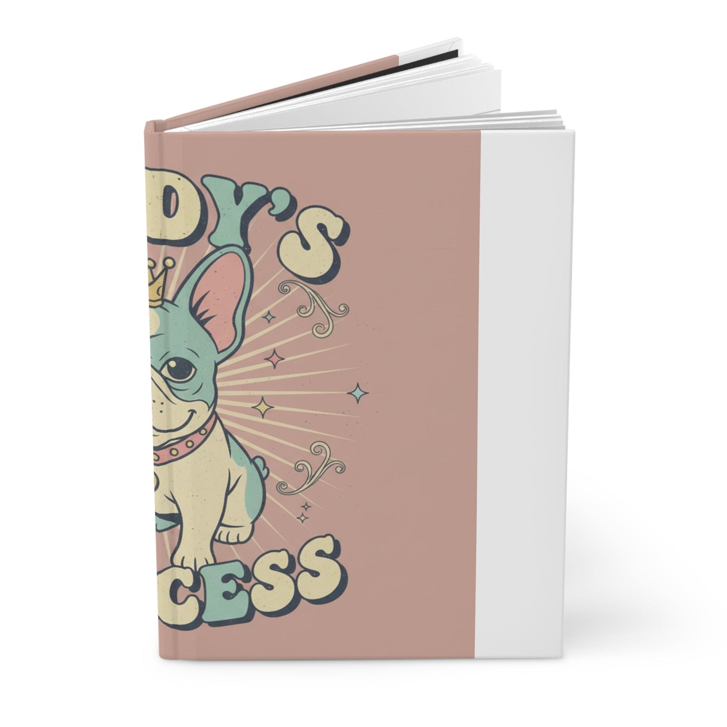 Hardcover Journal — Daddy’s Little Princess French Bulldog Notebook
