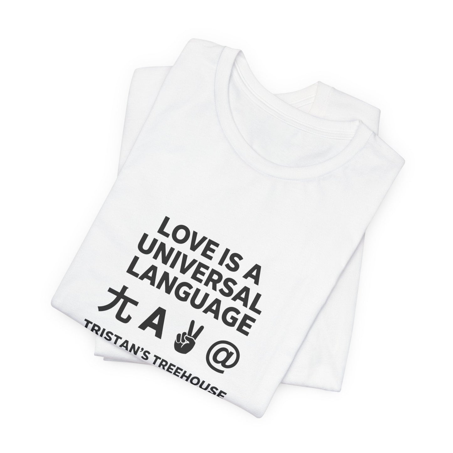 Love is a Universal Language – T Shirt