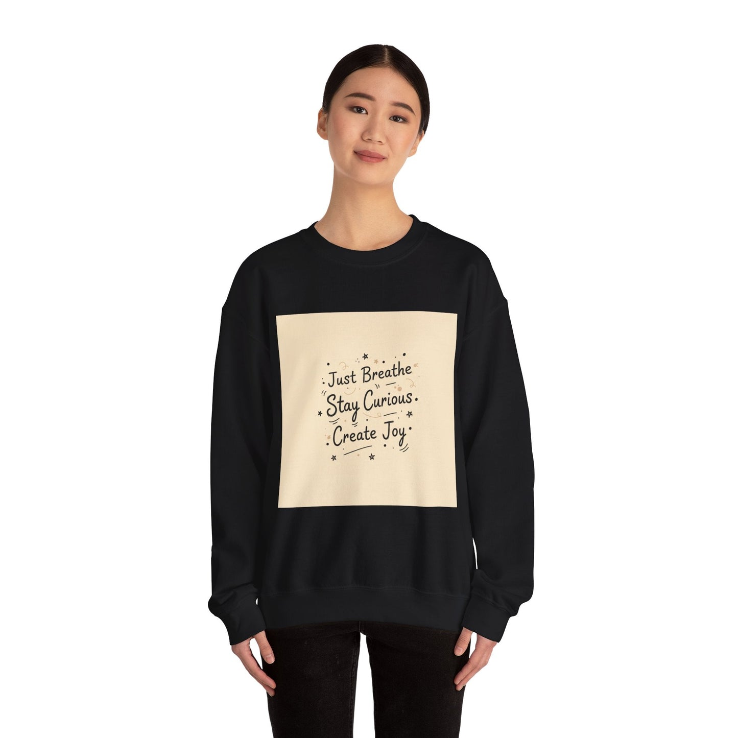 Just Breathe Stay Curious Create Joy Sweatshirt | Messy Handwritten Typography, Doodle Text Design
