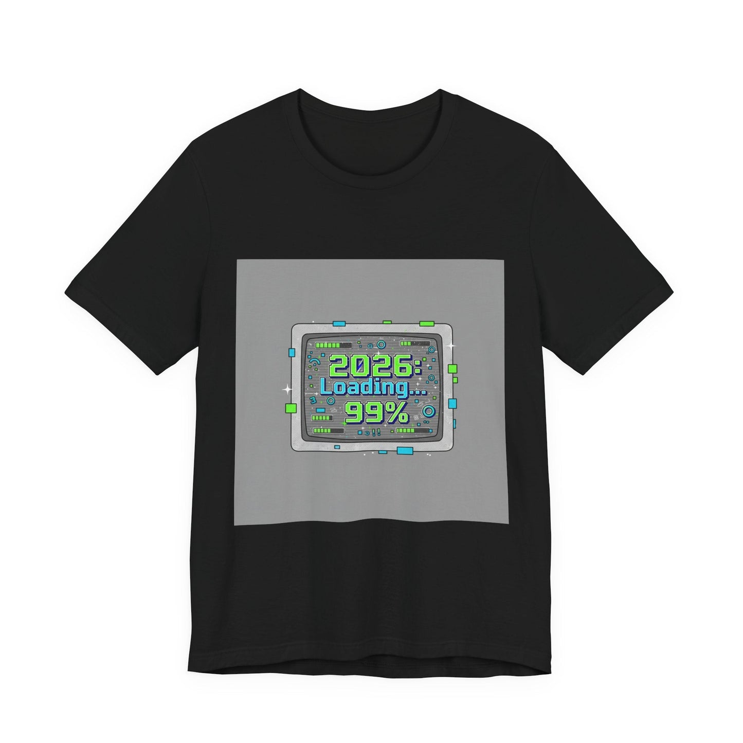 2026 Loading 99% Loading Bar Tee | NYE meme countdown graphic tee