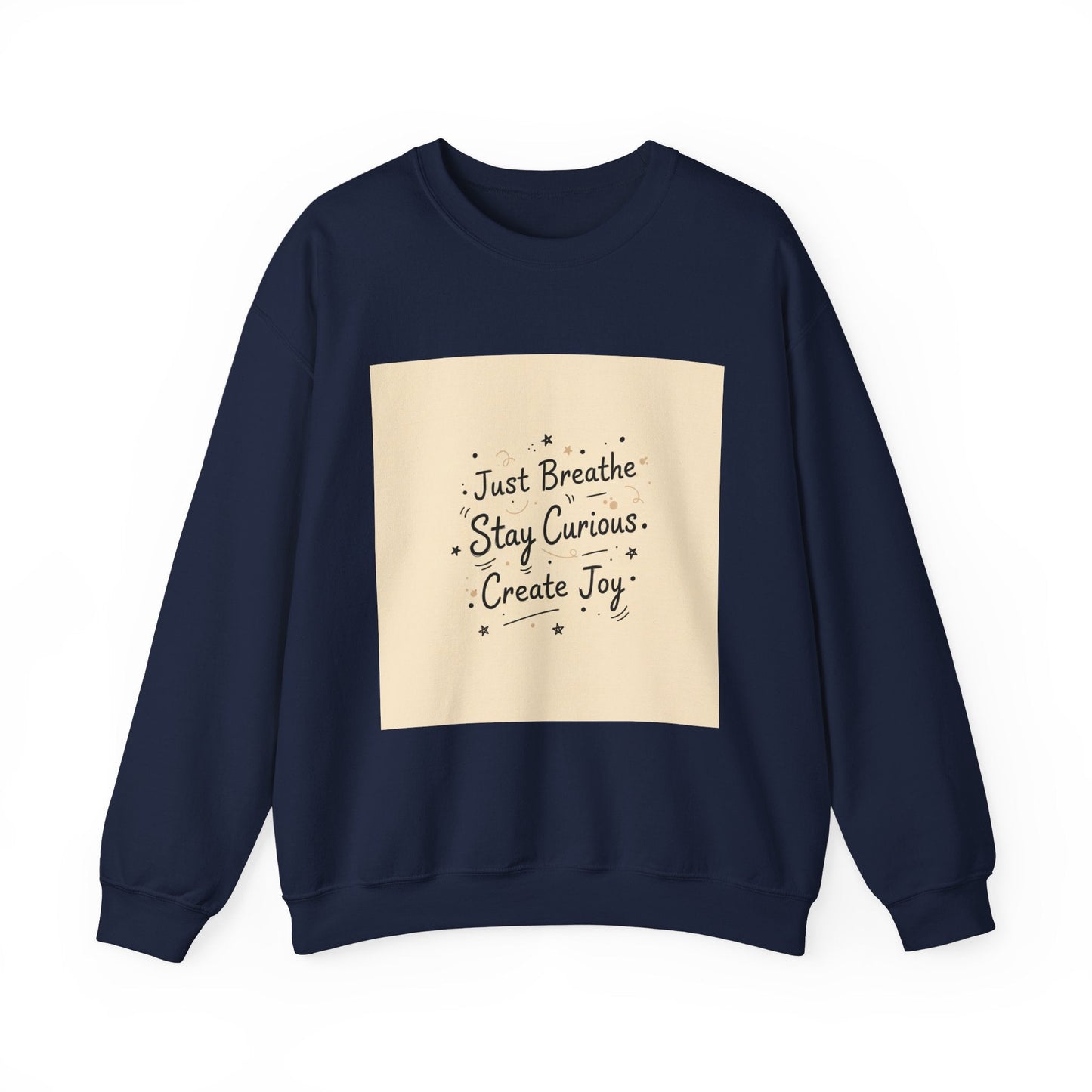 Just Breathe Stay Curious Create Joy Sweatshirt | Messy Handwritten Typography, Doodle Text Design