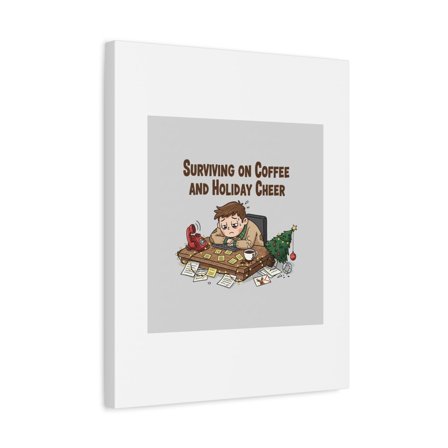 Surviving on Coffee and Holiday Cheer Canvas | Holiday Burnout, Festive But Tired