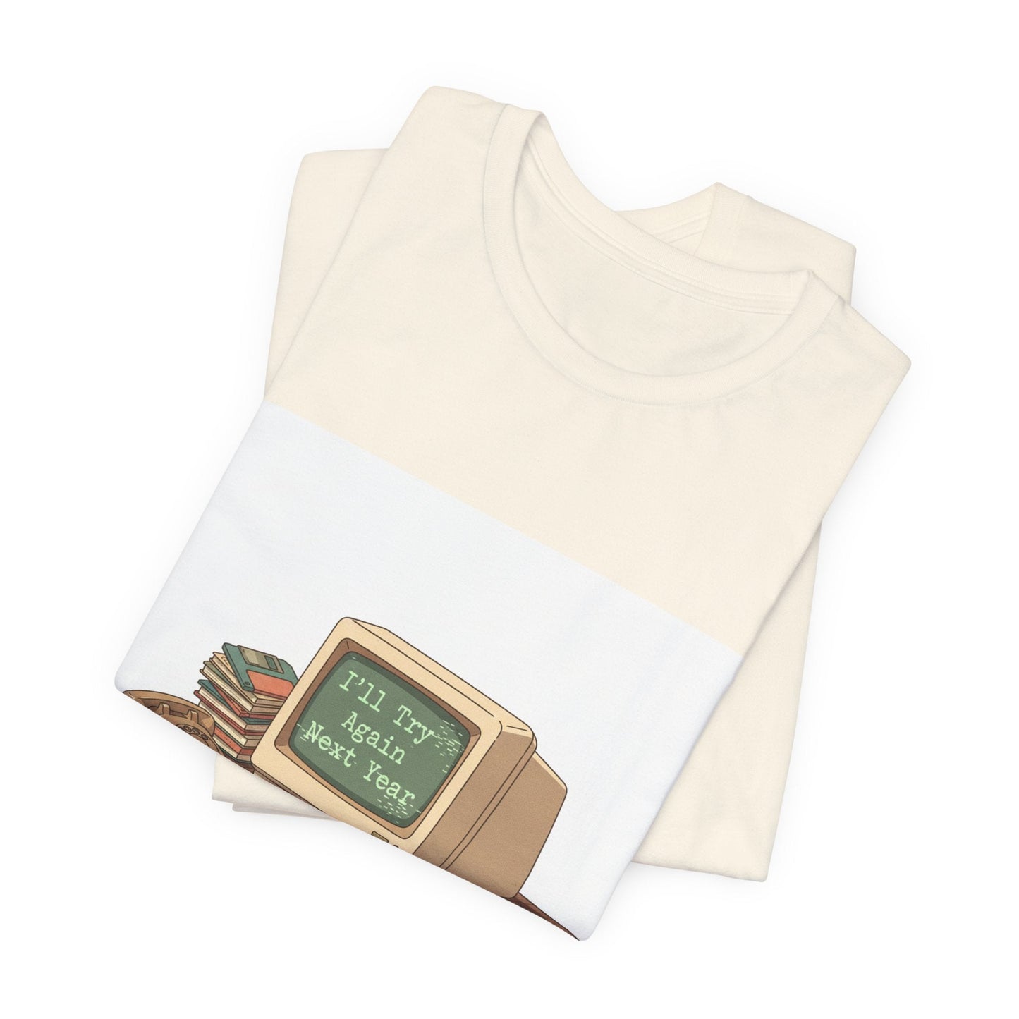 I'll Try Again Next Year T-Shirt | resolution joke shirt, January burnout meme