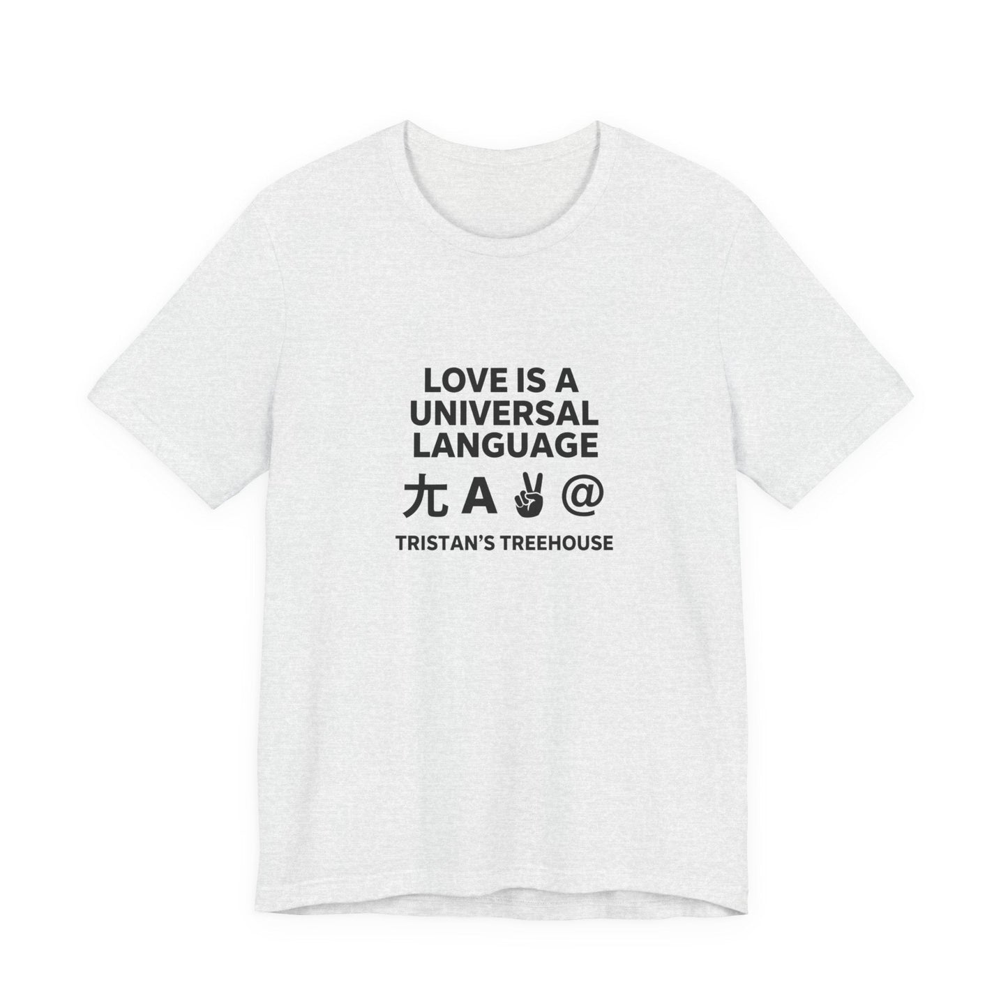 Love is a Universal Language – T Shirt