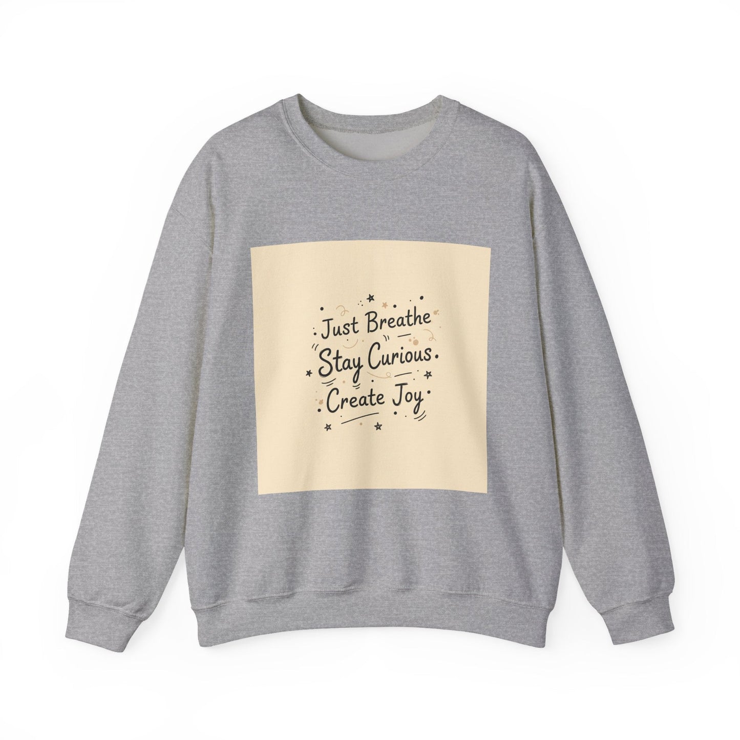 Just Breathe Stay Curious Create Joy Sweatshirt | Messy Handwritten Typography, Doodle Text Design