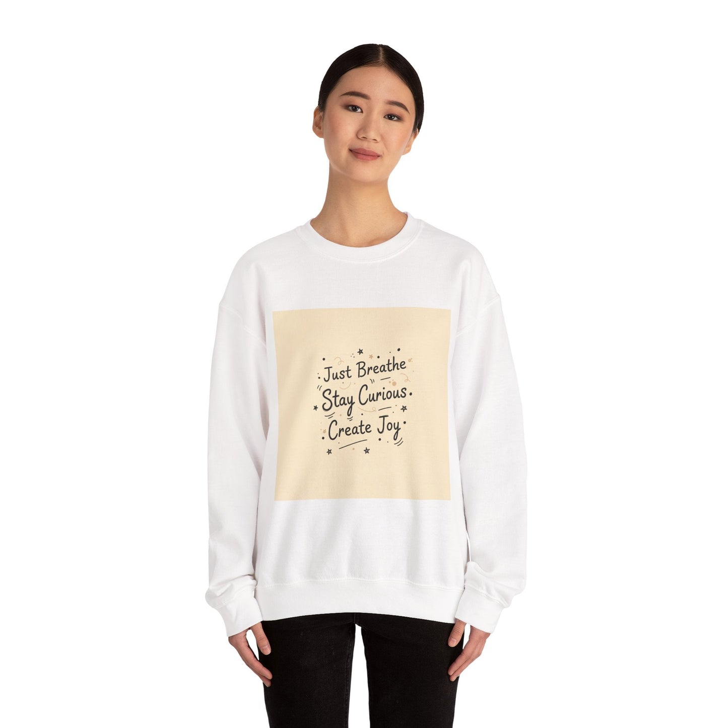 Just Breathe Stay Curious Create Joy Sweatshirt | Messy Handwritten Typography, Doodle Text Design