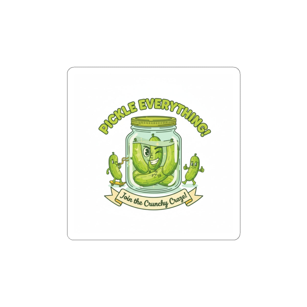 Pickle Everything Sticker | Brine Design, Pickle Lover Sticker